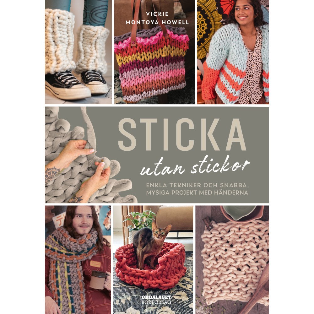 Vicki Montoya Howell Sticka utan stickor : enkla tekniker och snabba, mysiga projekt med händerna (inbunden)