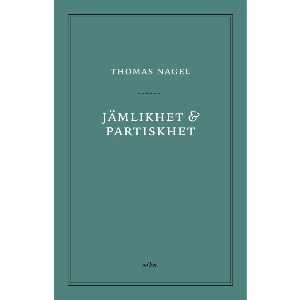Thomas Nagel Jämlikhet och partiskhet (häftad)