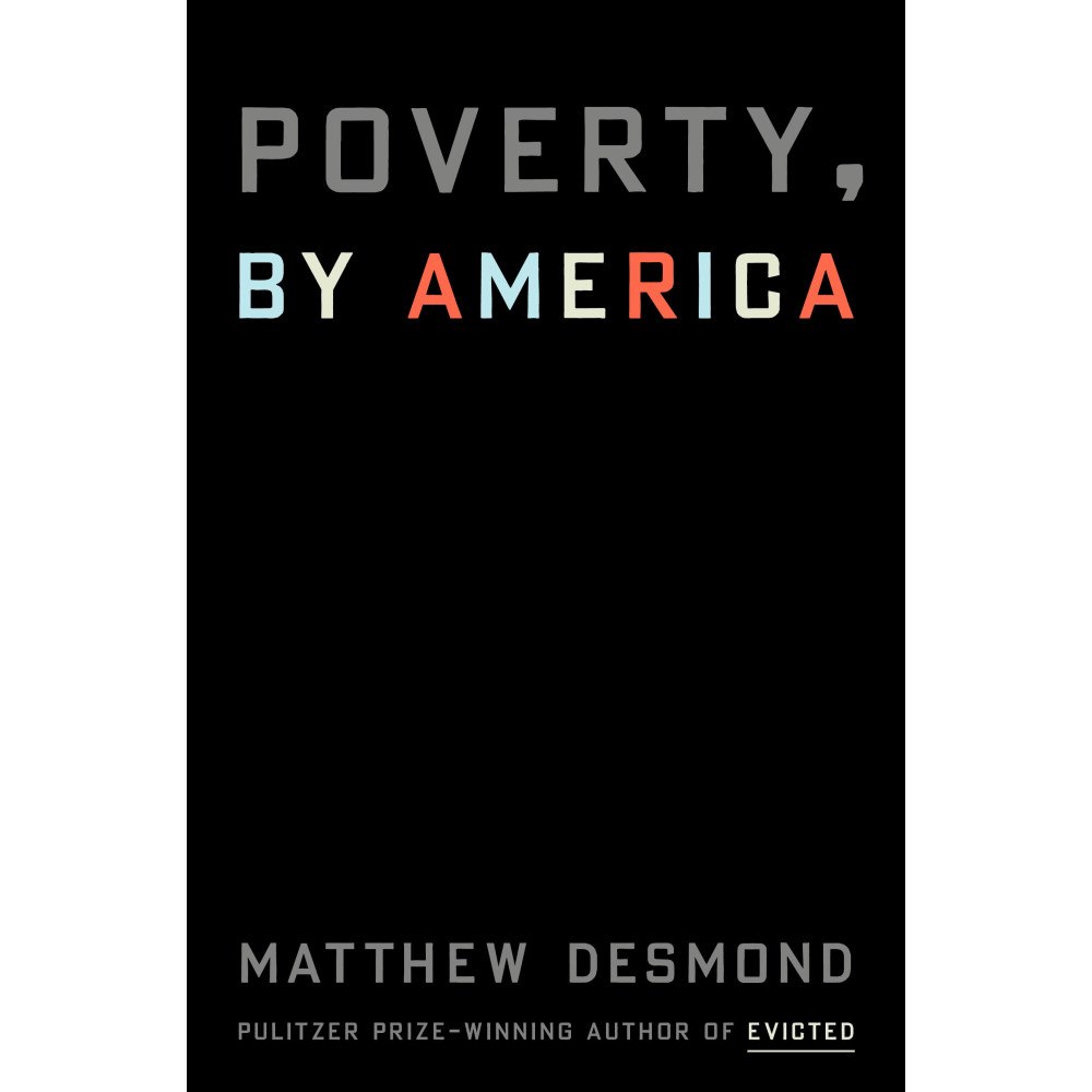 Matthew Desmond Poverty by America (inbunden, eng)