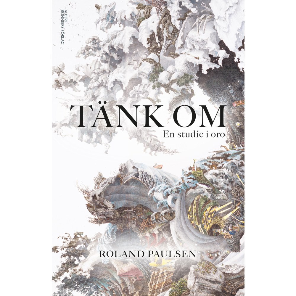 Roland Paulsen Tänk om : en studie i oro (häftad)