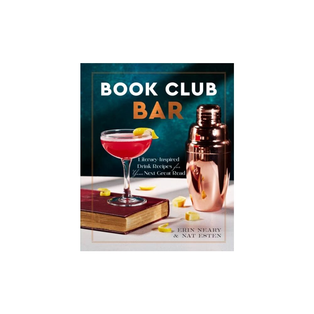 Esten Nat Book Club Bar: Literary-Inspired Drink Recipes for Your Next Great Read (inbunden, eng)
