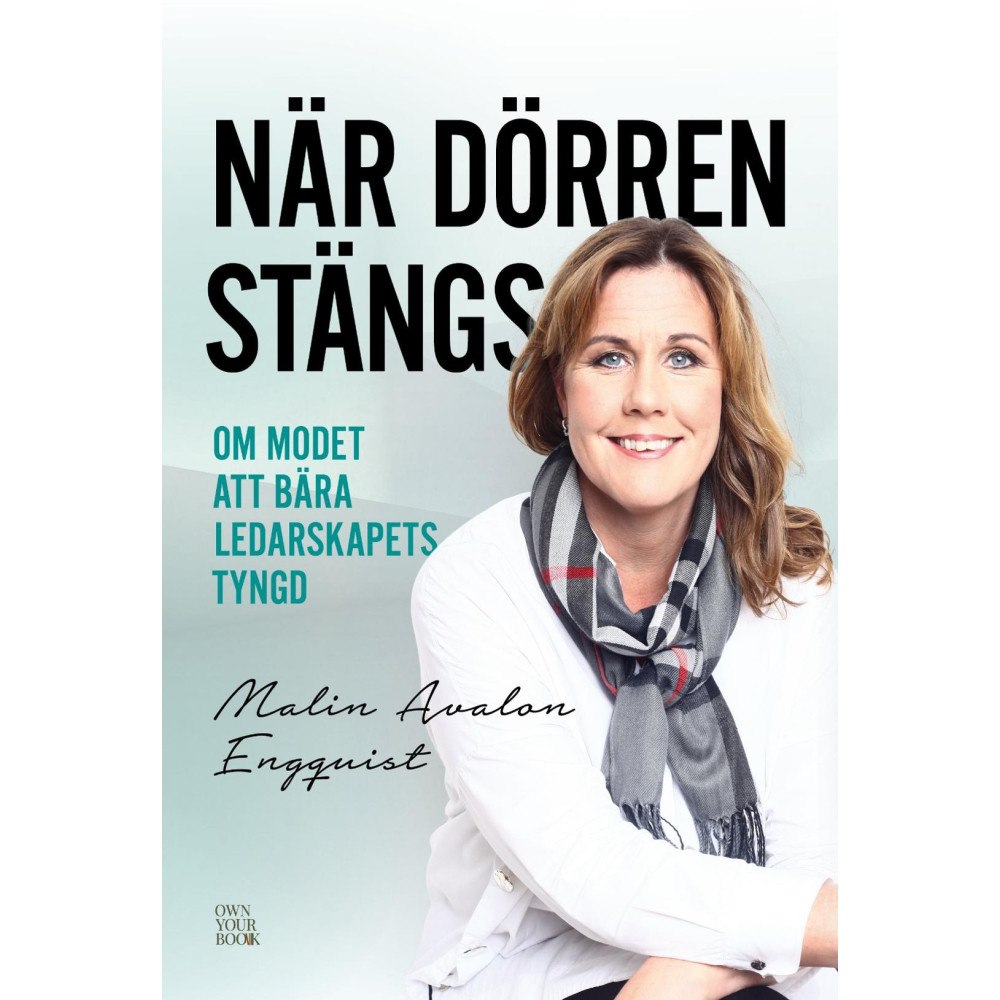 Malin Avalon Engquist När dörren stängs : om modet att bära ledarskapets tyngd (bok, danskt band)