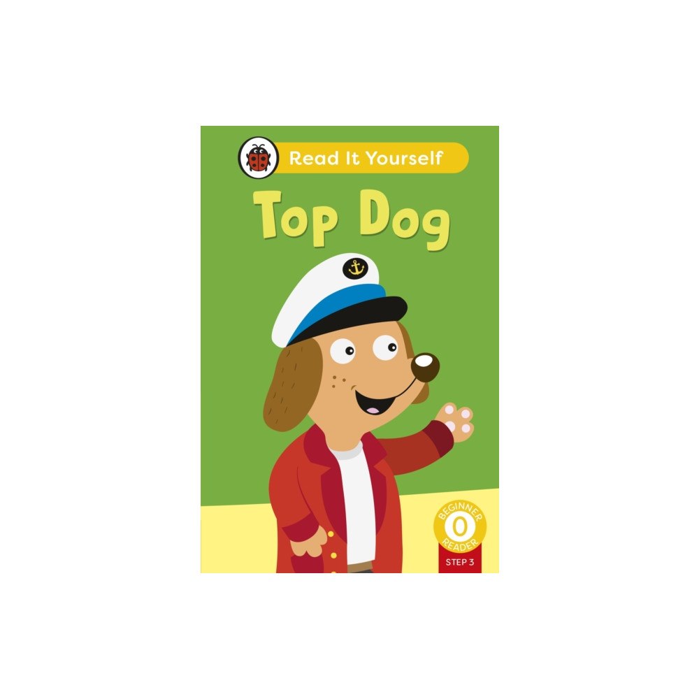 Penguin Random House Children's UK Top Dog (Phonics Step 3): Read It Yourself - Level 0 Beginner Reader (inbunden, eng)