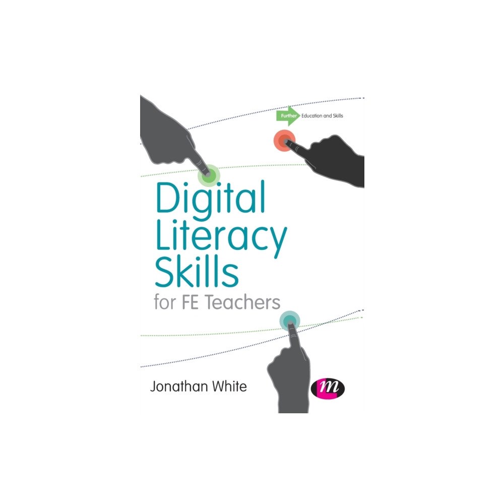 Sage Publications Ltd Digital Literacy Skills for FE Teachers (häftad, eng)