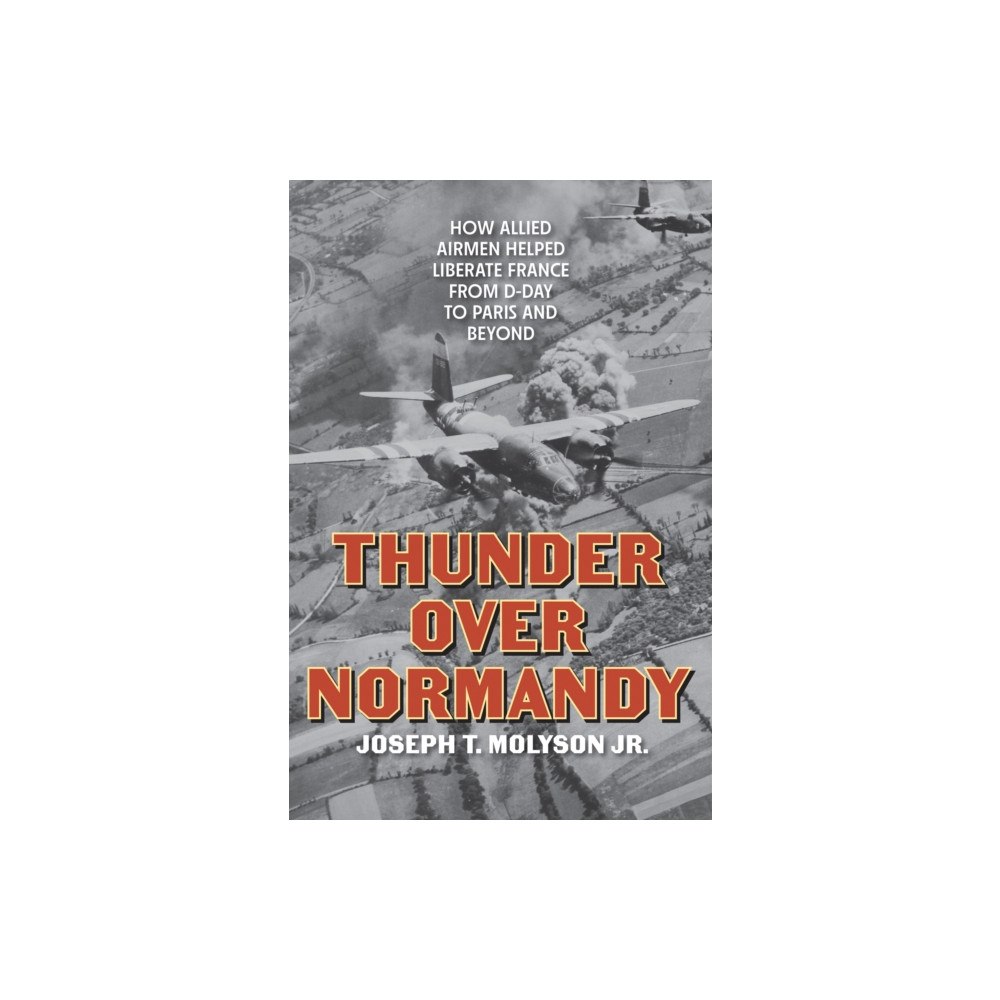Stackpole Books Thunder Over Normandy (inbunden, eng)