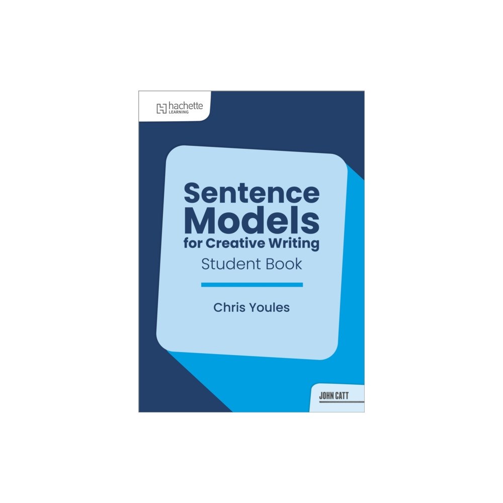 Hachette Learning Sentence Models for Creative Writing - Student Book (häftad, eng)