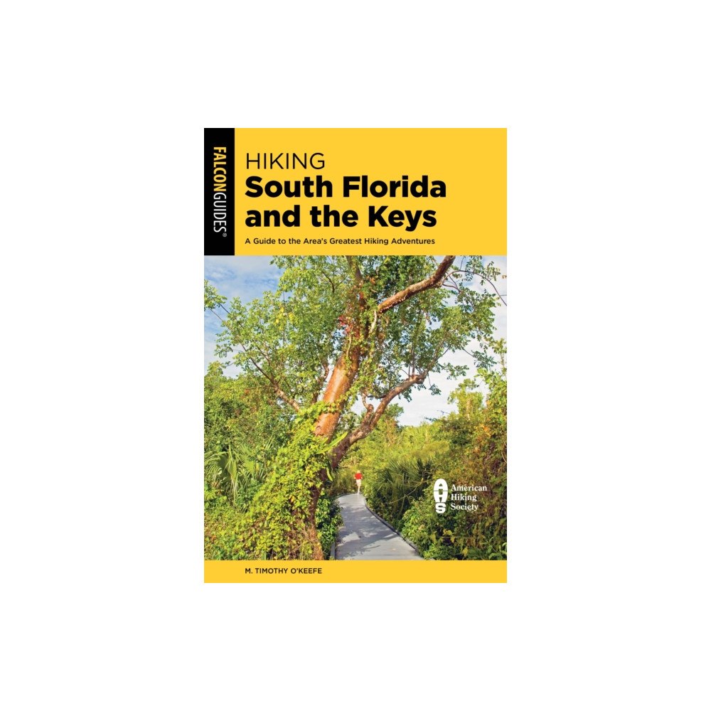 Globe Pequot Press Hiking South Florida and the Keys (häftad, eng)