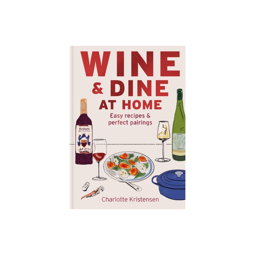 Octopus publishing group Wine & Dine at Home (inbunden, eng)