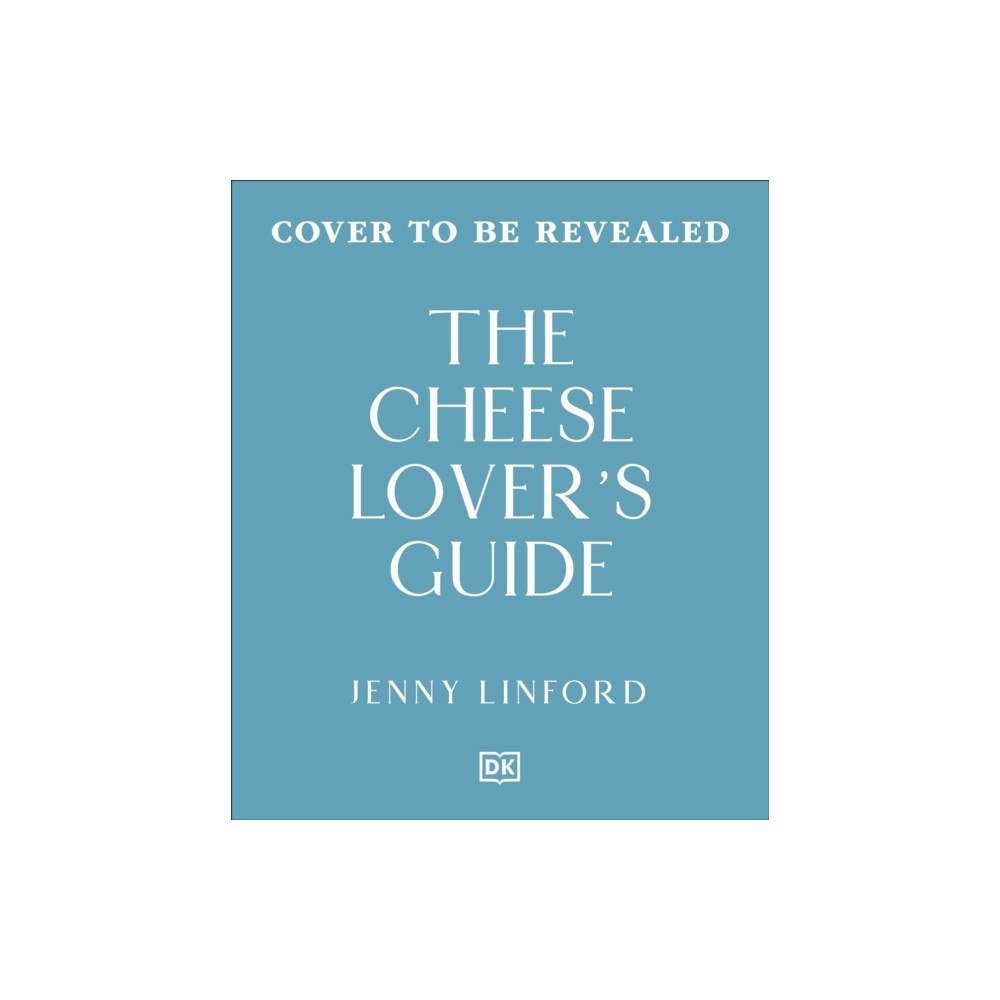 Dorling Kindersley Ltd The Cheese Lover's Guide (inbunden, eng)