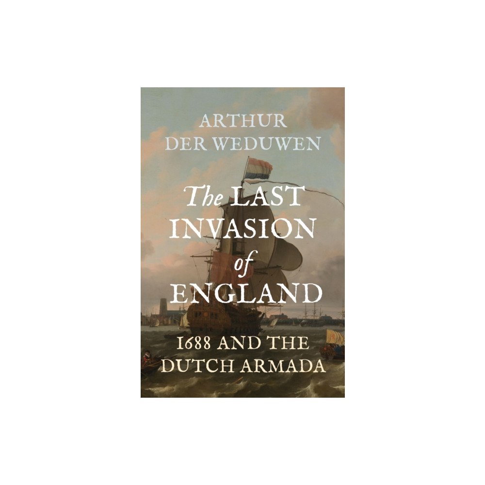 Princeton University Press The Last Invasion of England (inbunden, eng)