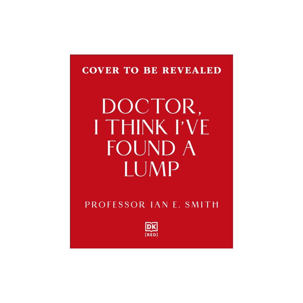 Dorling Kindersley Ltd Doctor, I've Found a Lump (inbunden, eng)