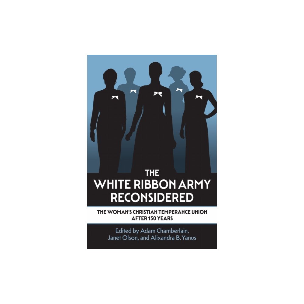 University Press of Kansas The White Ribbon Army Reconsidered (häftad, eng)