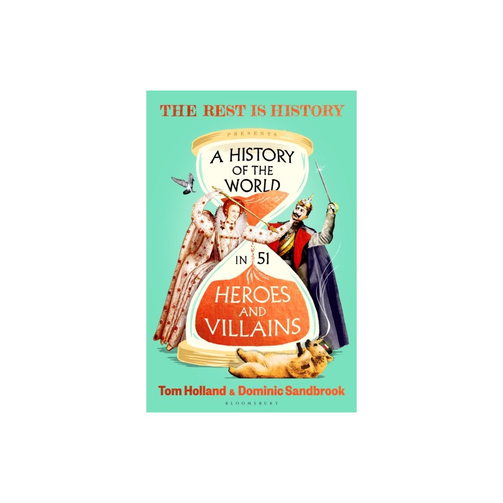 Bloomsbury Publishing PLC A History of the World in 51 Heroes and Villains (inbunden, eng)