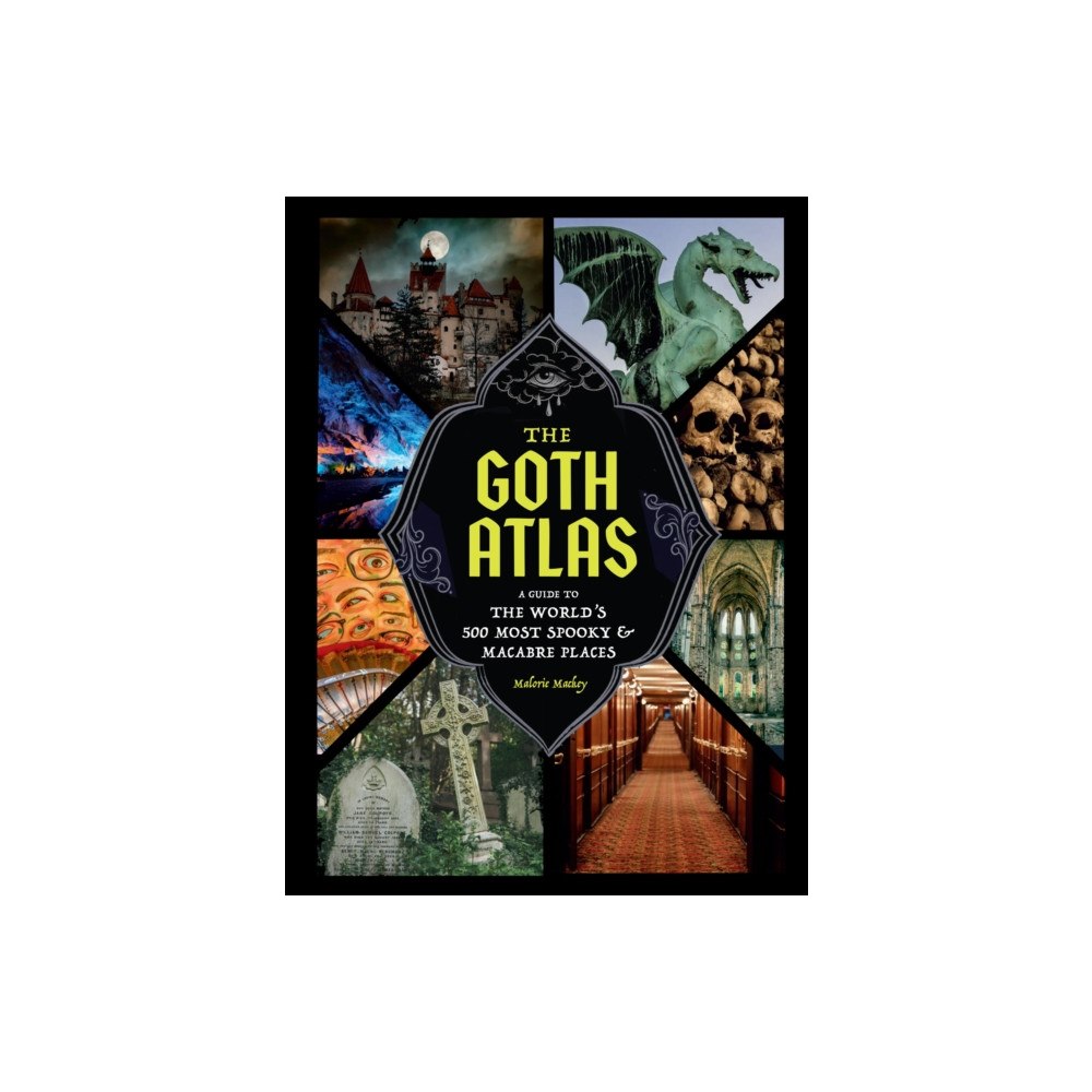 Chronicle Books The Goth Atlas (inbunden, eng)