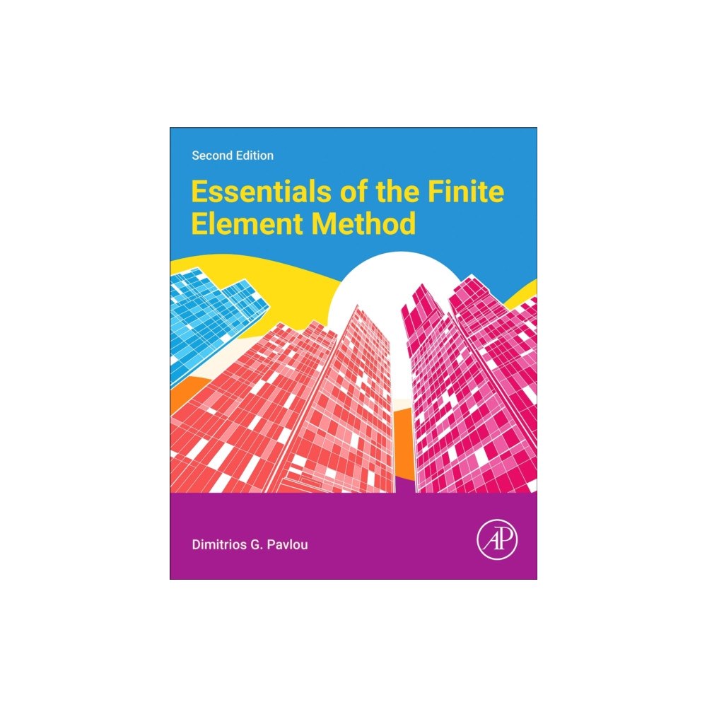Elsevier Science Publishing Co Inc Essentials of the Finite Element Method (häftad, eng)