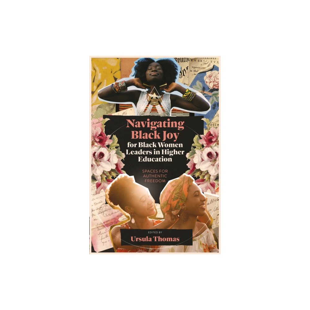 Emerald Publishing Limited Navigating Black Joy for Black Women Leaders in Higher Education (häftad, eng)
