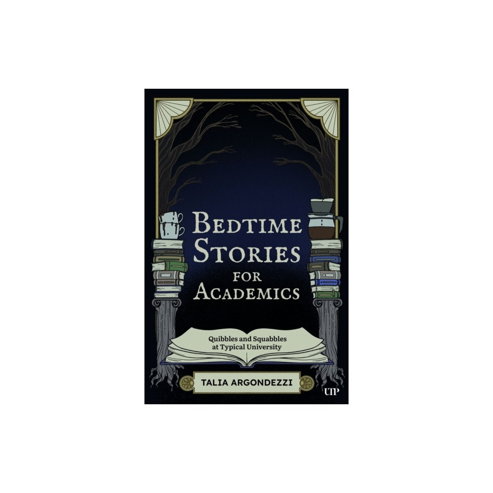 University of Toronto Press Bedtime Stories for Academics (häftad, eng)