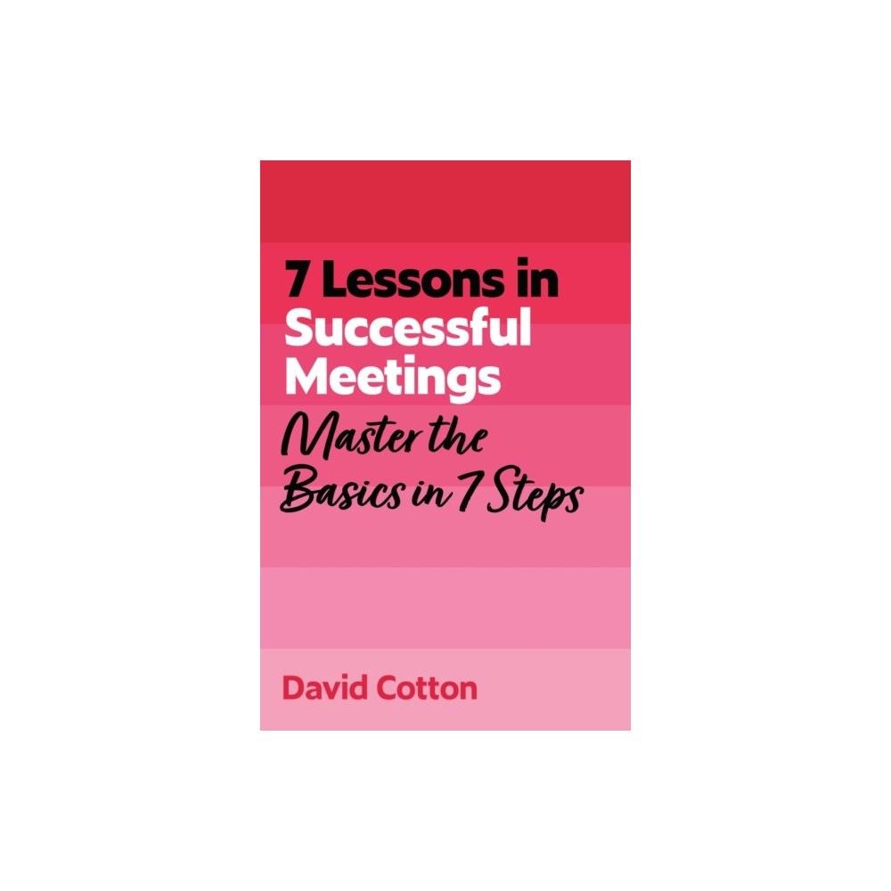 John Murray Press 7 Lessons in Successful Meetings (häftad, eng)
