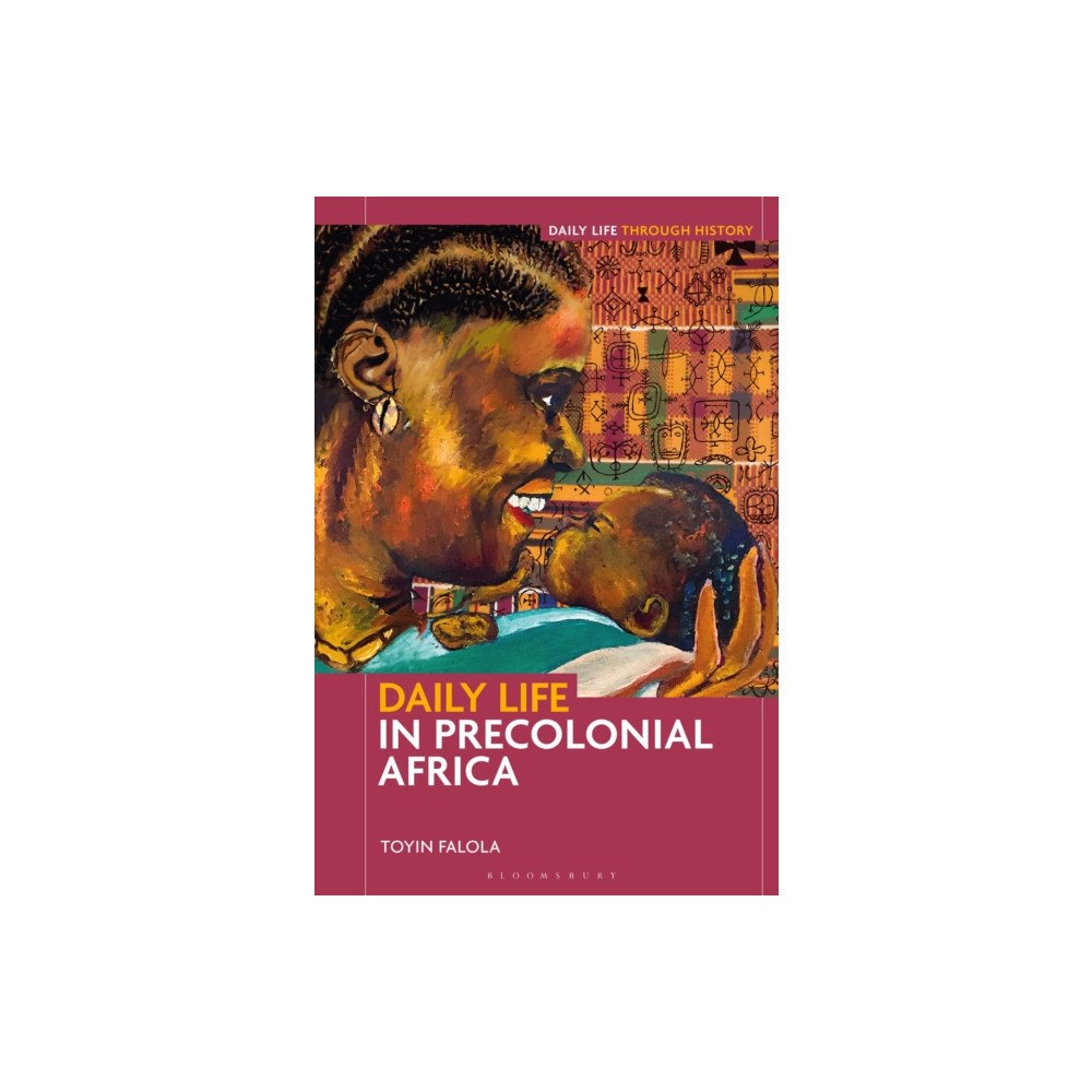 Bloomsbury Publishing PLC Daily Life in Precolonial Africa (inbunden, eng)