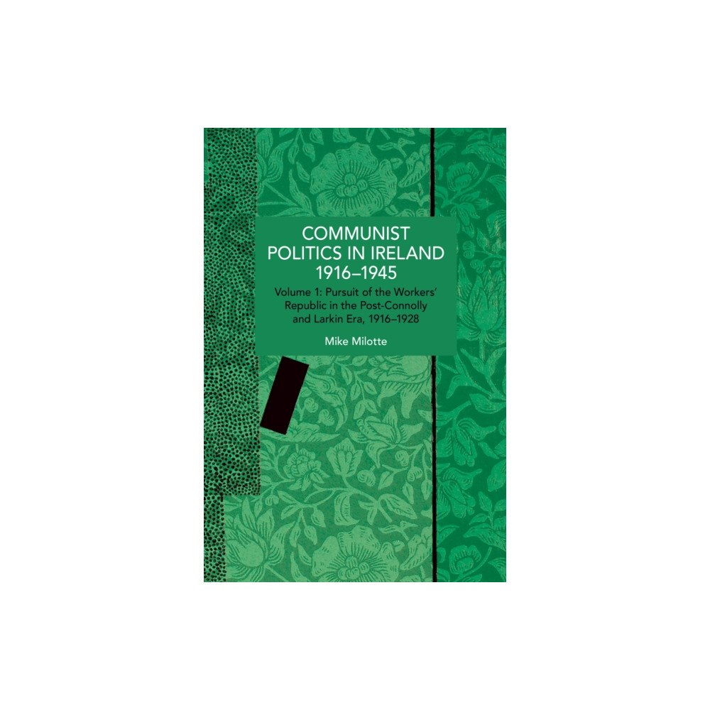 Haymarket Books Communist Politics in Ireland 1916–1945 (häftad, eng)
