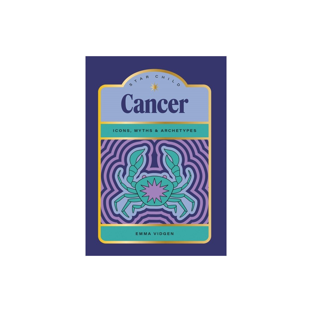 Hardie Grant Books Star Child: Cancer (inbunden, eng)