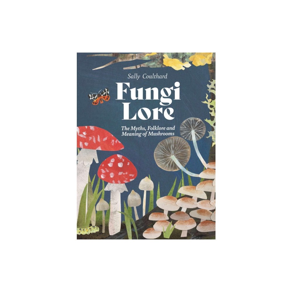 Quadrille Publishing Ltd Fungi Lore (inbunden, eng)