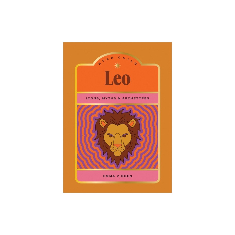 Hardie Grant Books Star Child: Leo (inbunden, eng)