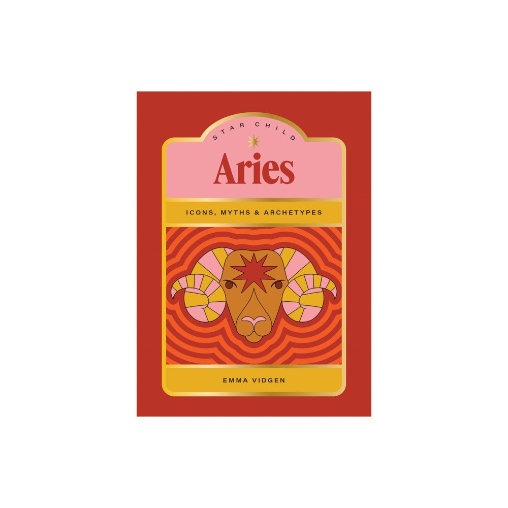 Hardie Grant Books Star Child: Aries (inbunden, eng)