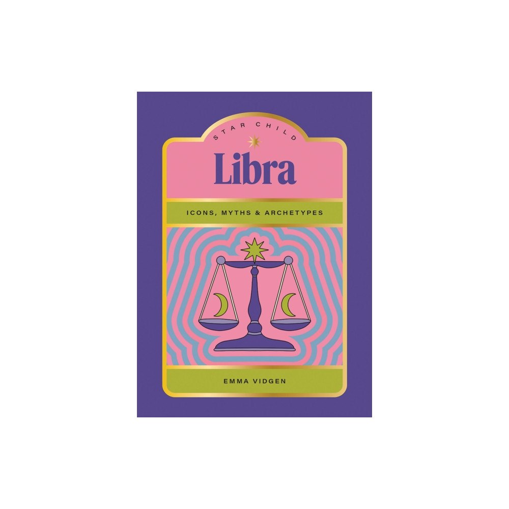 Hardie Grant Books Star Child: Libra (inbunden, eng)