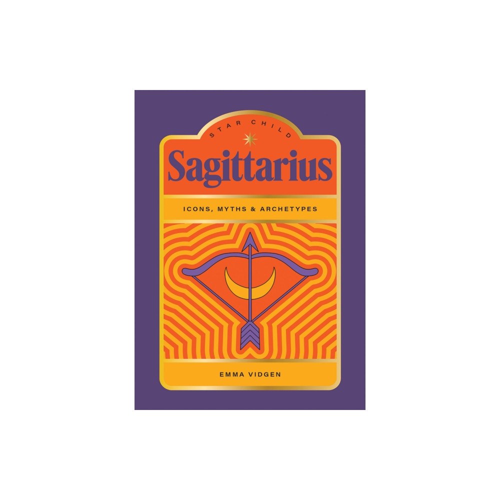 Hardie Grant Books Star Child: Sagittarius (inbunden, eng)