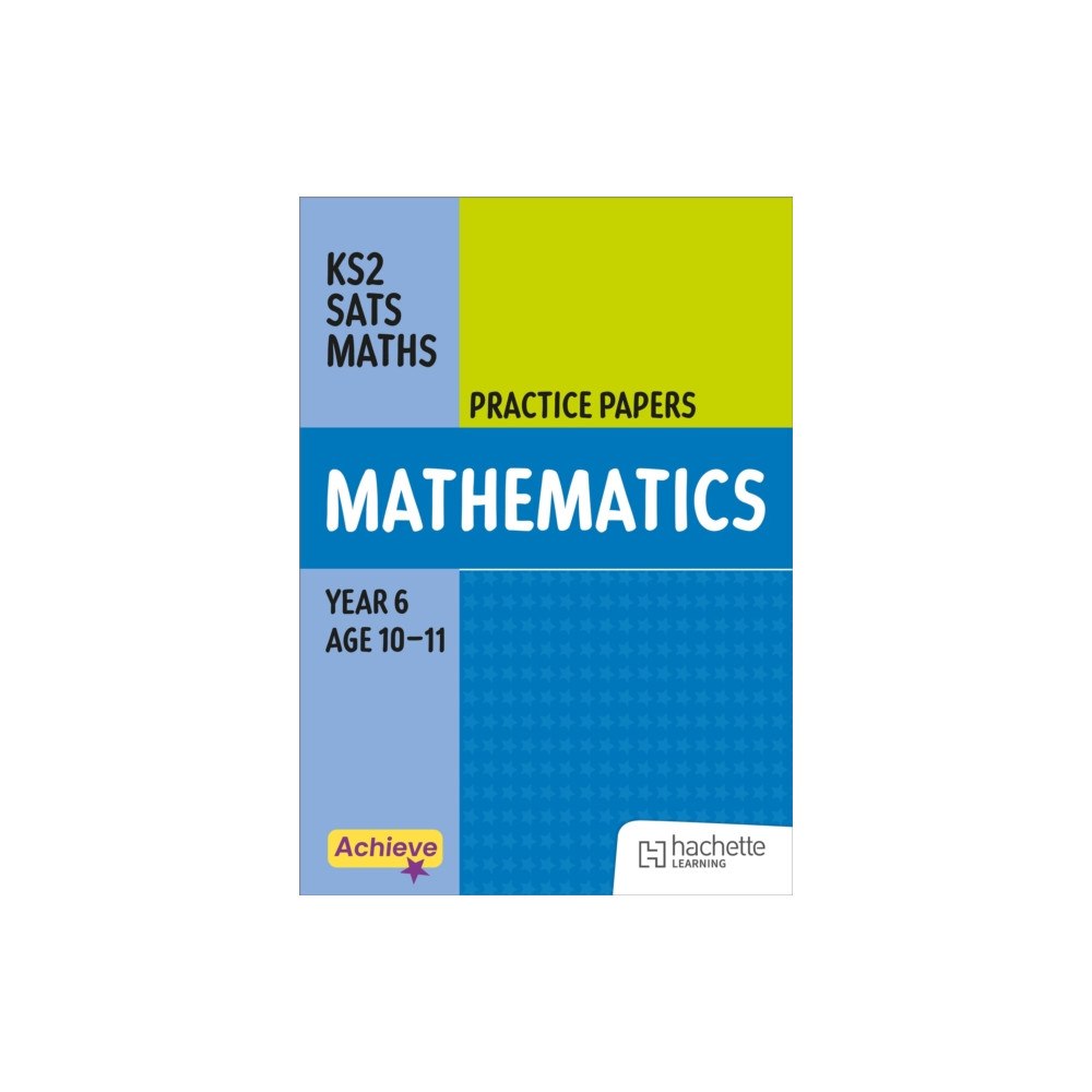 Hachette Learning Achieve SATs: KS2 Maths Practice Papers for the 2027 SATs tests (häftad, eng)