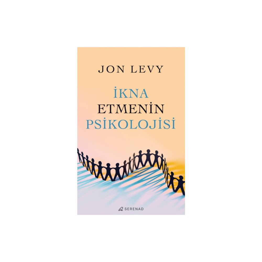 Serenad Ikna Etmenin Psikolojisi (häftad, tur)
