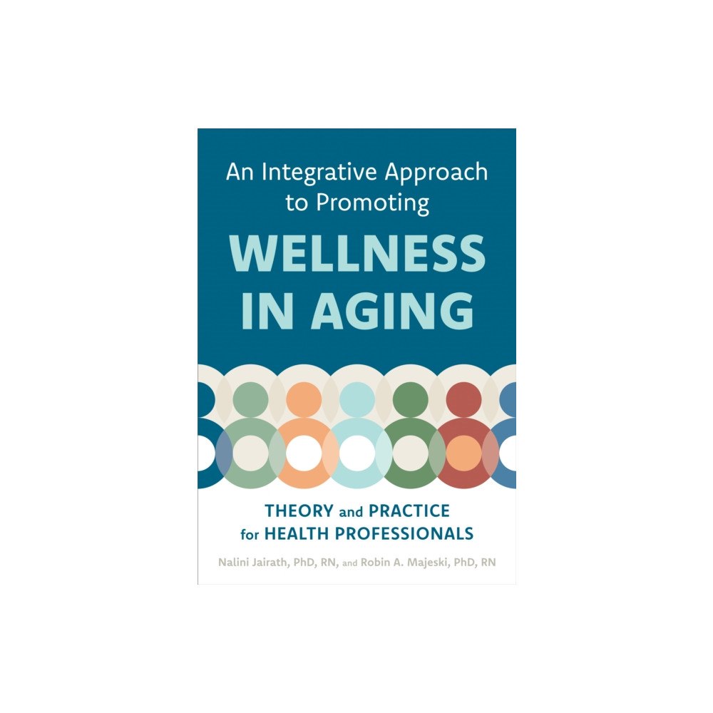 Johns Hopkins University Press An Integrative Approach to Promoting Wellness in Aging (häftad, eng)