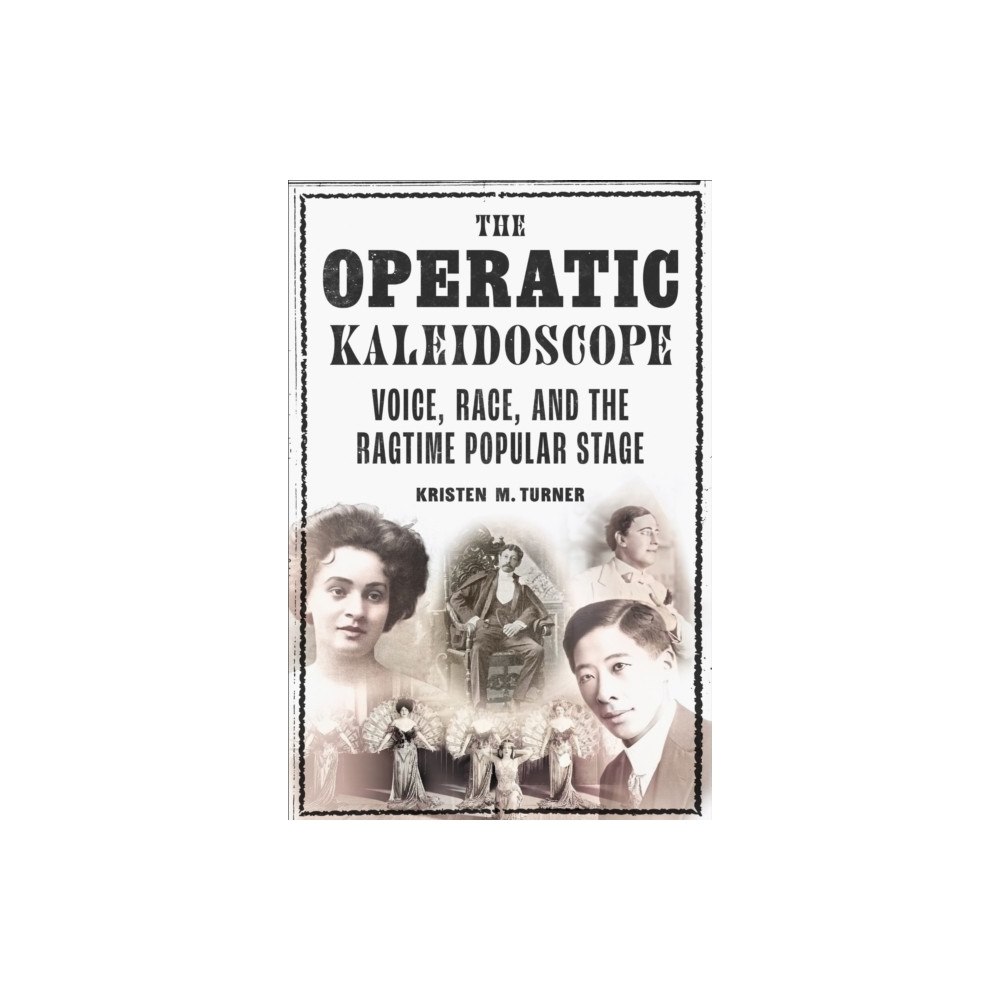University of illinois press The Operatic Kaleidoscope (häftad, eng)
