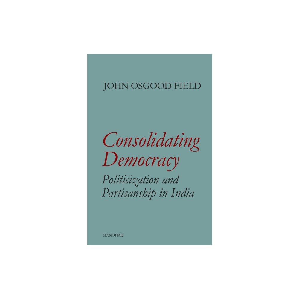 Manohar Publishers and Distributors Consolidating Democracy (inbunden, eng)