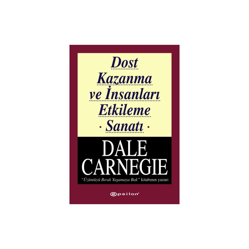 Epsilon Yayinevi Dost Kazanma ve Insanları Etkileme Sanatı (häftad, tur)