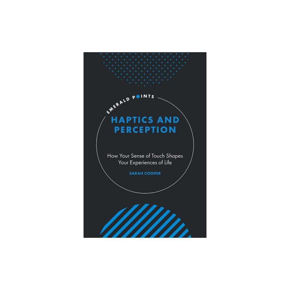 Emerald Publishing Limited Haptics and Perception (inbunden, eng)