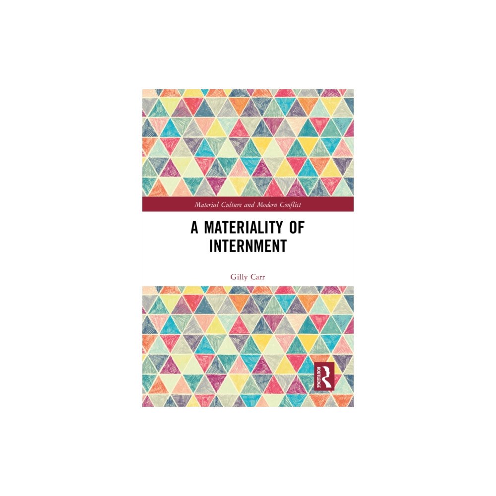 Taylor & francis ltd A Materiality of Internment (häftad, eng)