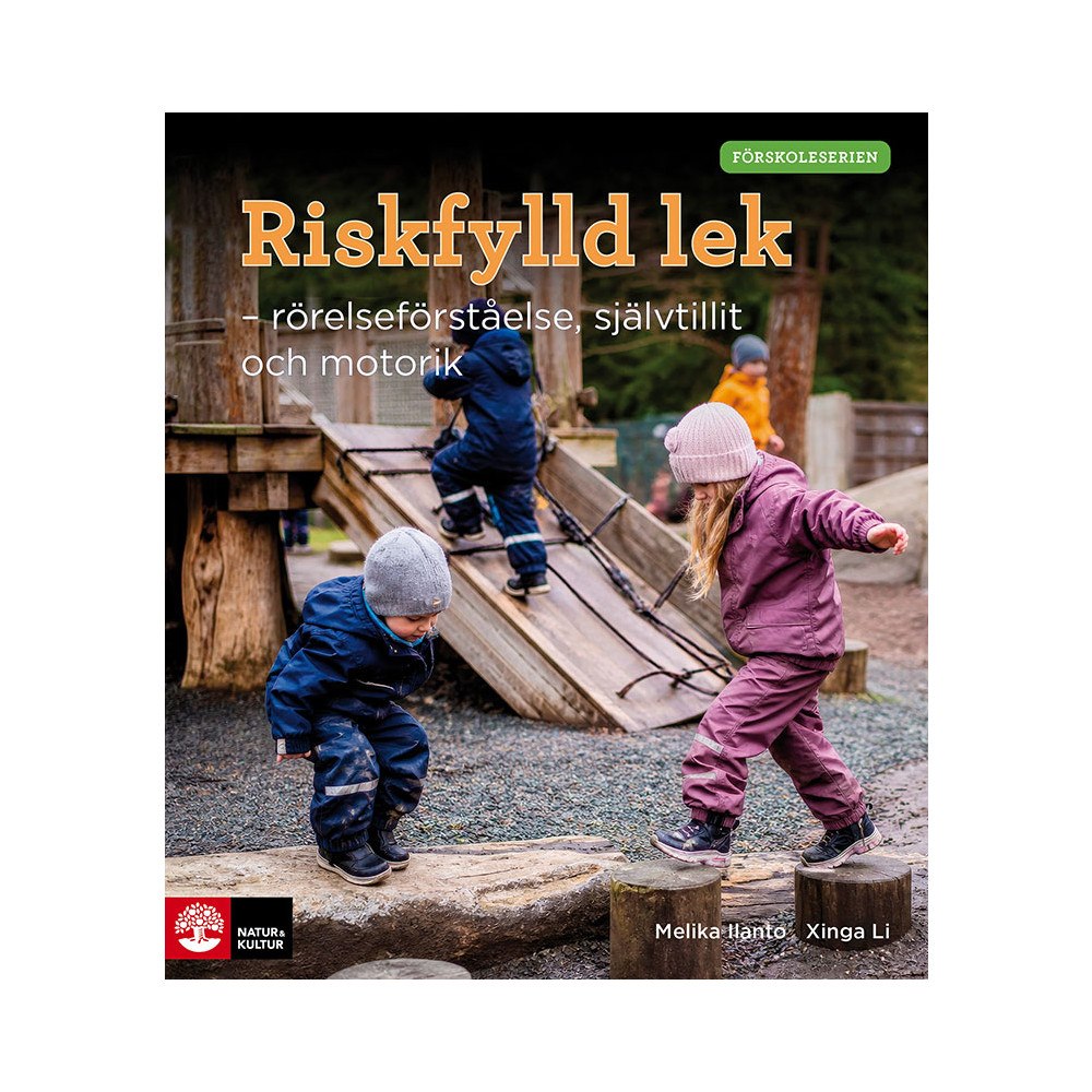 Melika Ilanto Förskoleserien Riskfylld lek : Rörelseförståelse, självtillit och motorik (häftad)