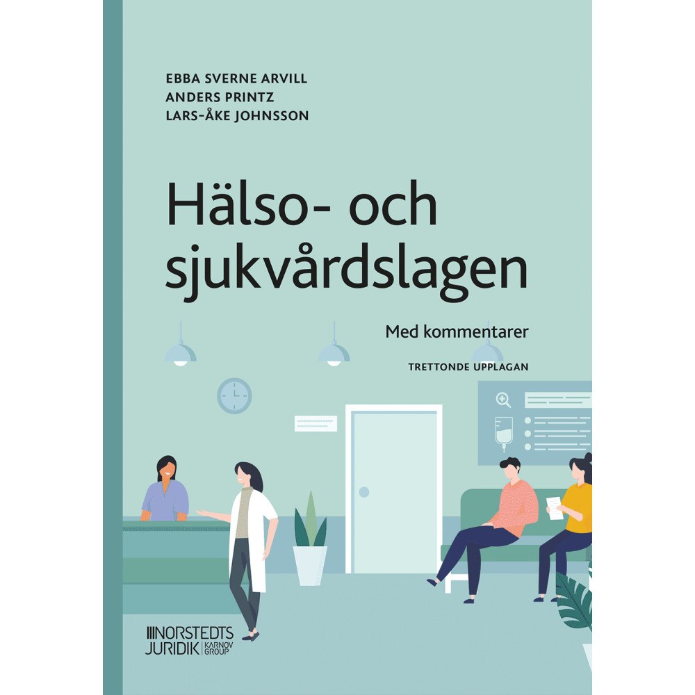 Ebba Sverne Arvill Hälso- och sjukvårdslagen : Med kommentarer (häftad)
