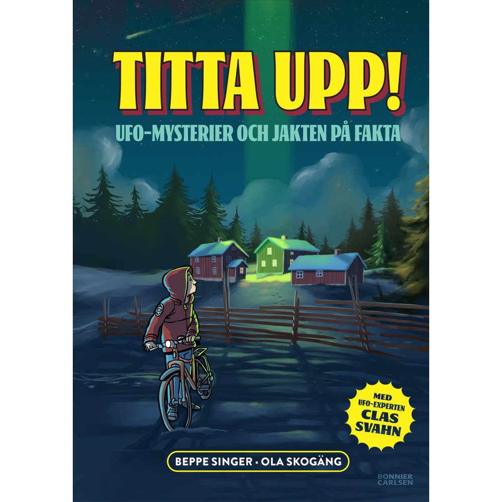 Beppe Singer Titta upp! Ufo-mysterier och jakten på fakta (inbunden)