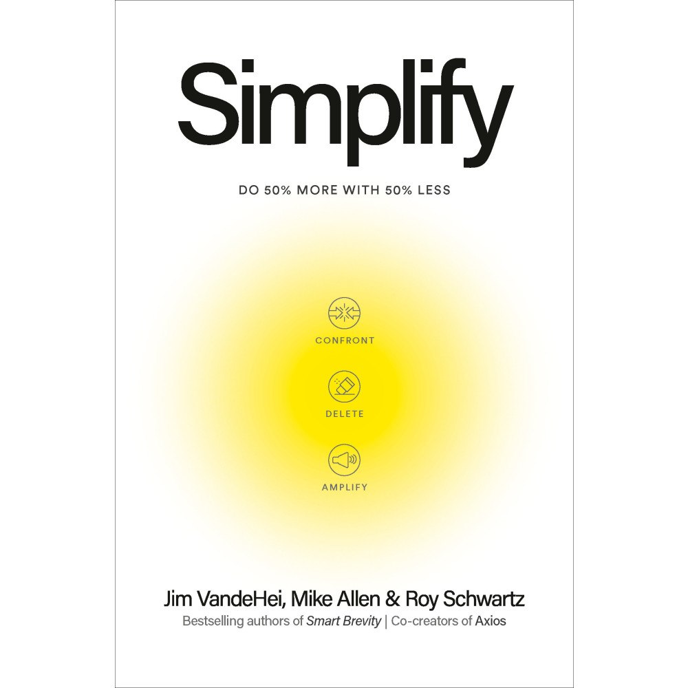 Jim VandeHei Simplify: Do 50 Percent More with 50 Percent Less (inbunden, eng)