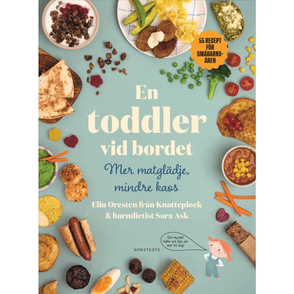 Elin Oresten En toddler vid bordet - mer matglädje, mindre kaos : 55 recept för småbarnsåren (inbunden)