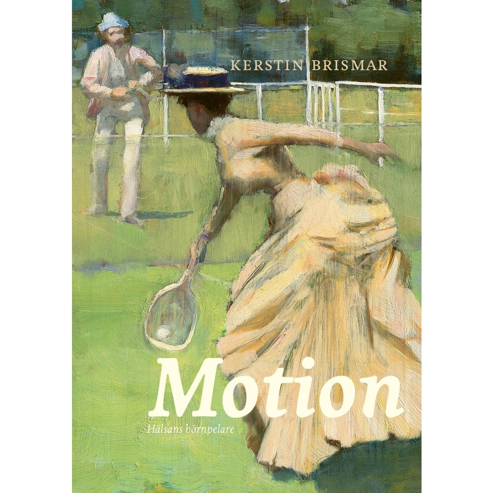 Bokförlaget Stolpe Motion : hälsans hörnpelare (bok, flexband)