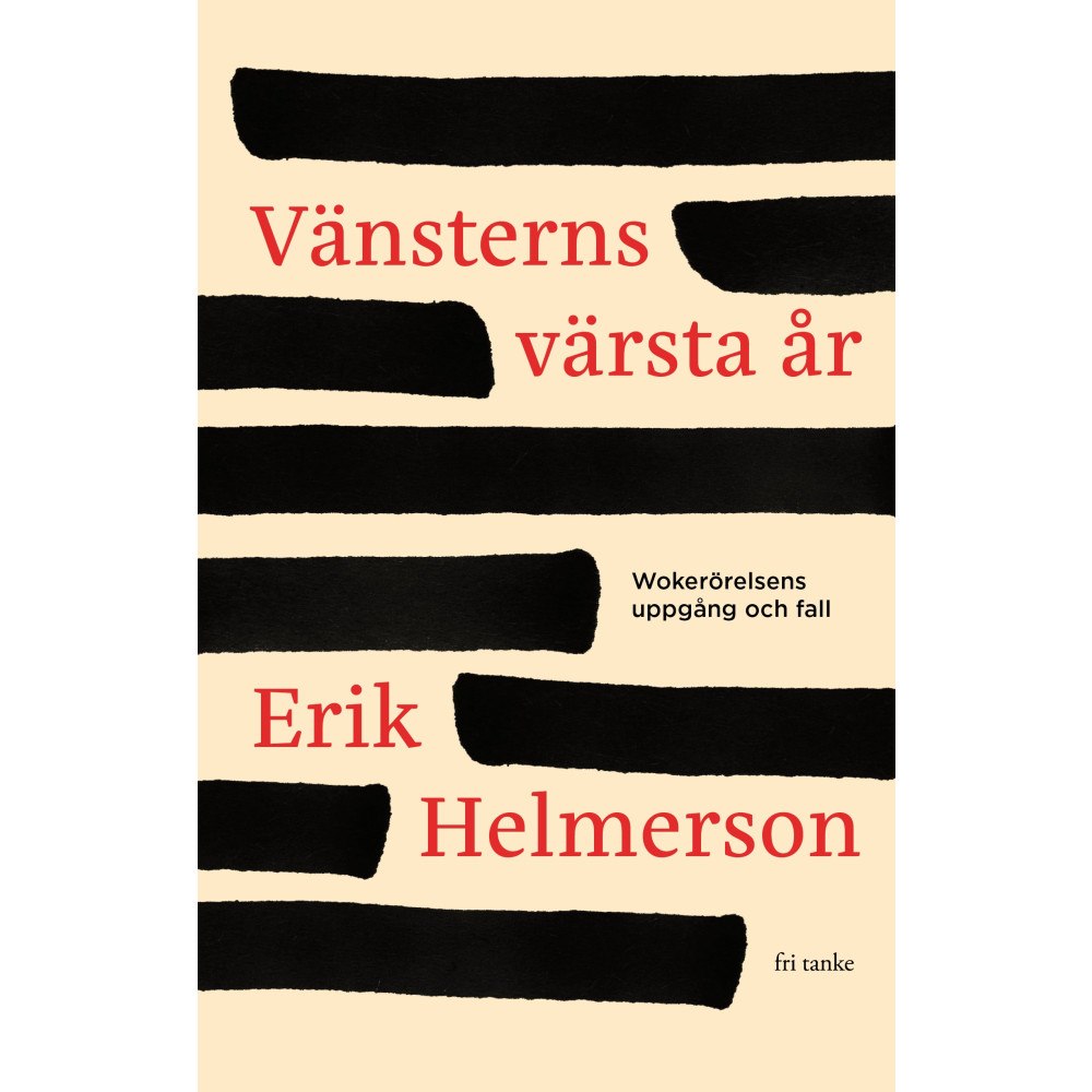 Erik Helmerson Vänsterns värsta år : wokerörelsens uppgång och fall (inbunden)