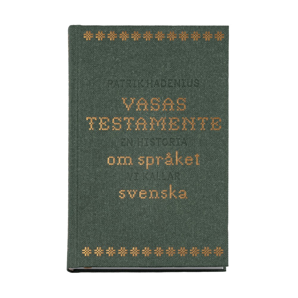 Patrik Hadenius Vasas testamente : en historia om språket vi kallar svenska (inbunden)