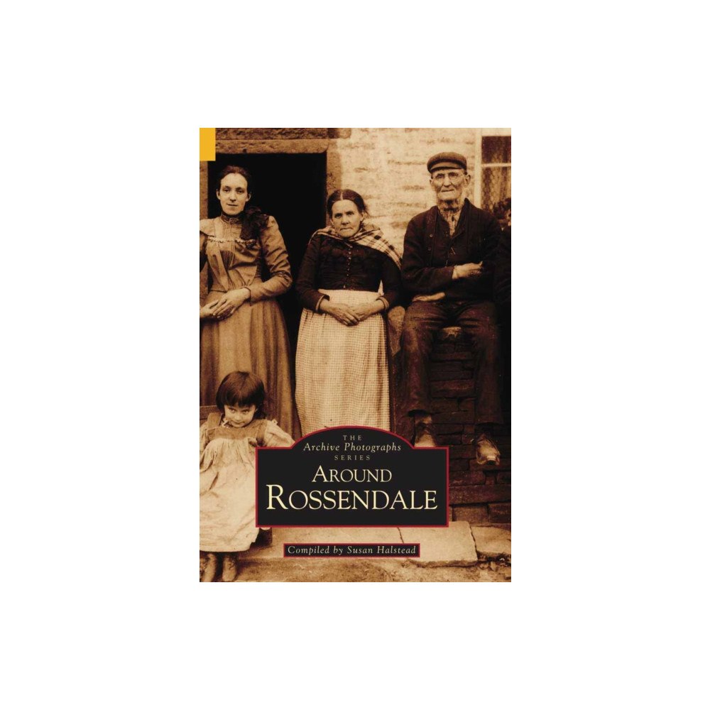 The History Press Ltd Around Rossendale (häftad, eng)
