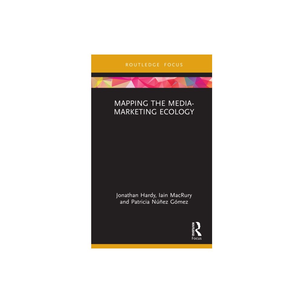 Taylor & francis ltd Mapping the Media-Marketing Ecology (inbunden, eng)