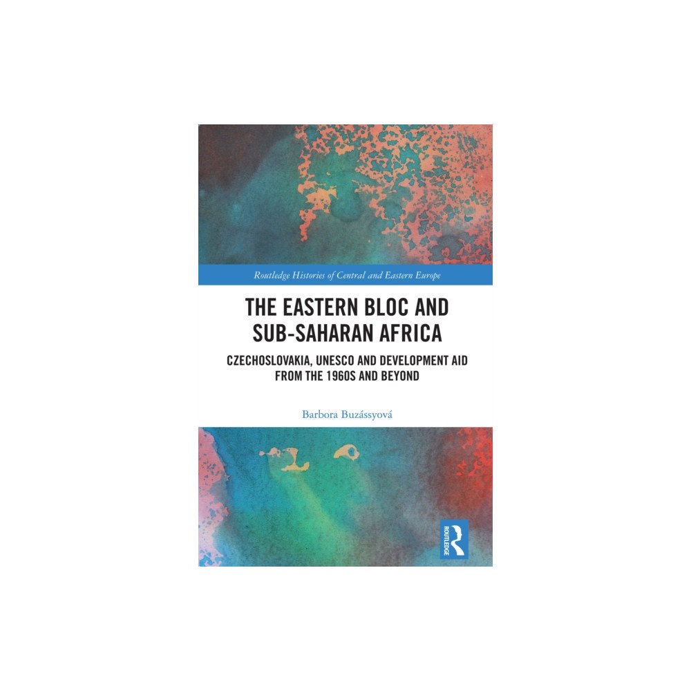 Taylor & francis ltd The Eastern Bloc and Sub-Saharan Africa (häftad, eng)