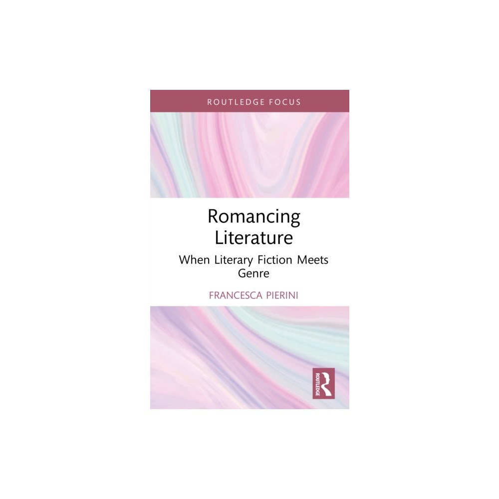 Taylor & francis ltd Romancing Literature (inbunden, eng)